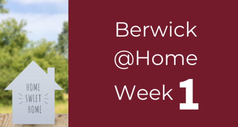 Berwick @Home - Week 1