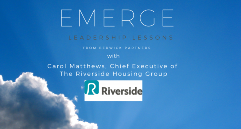 Emerge: Leadership Lessons with Carol Matthews, Chief Executive of The Riverside Housing Group