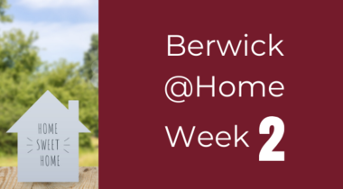 Berwick @Home - Week 2